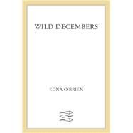 Wild Decembers by O'Brien, Edna, 9780374538750