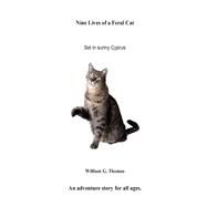 Nine Lives of a Feral Cat by Thomas, William Gerald, 9781502518750