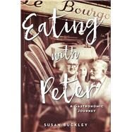 Eating With Peter by Buckley, Susan; Catharine, Dana, 9781628728750