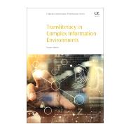 Transliteracy in Complex Information Environments by Sukovic, Suzana, 9780081008751