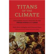 Titans of the Climate by Gallagher, Kelly Sims; Xuan, Xiaowei; Holdren, John P.; Zhang, Junkuo; Kraft, Michael E., 9780262038751