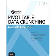 Excel 2013 Pivot Table Data Crunching by Jelen, Bill; Alexander, Michael, 9780789748751