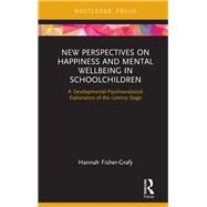 New Perspectives on Happiness and Mental Wellbeing in Schoolchildren by Fisher-grafy, Hannah; Ludlam, Ruth, 9781138358751