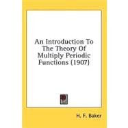 An Introduction to the Theory of Multiply Periodic Functions by Baker, Henry Frederick, 9781436588751
