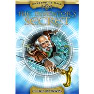 The Inventor's Secret by Morris, Chad; Dorman, Brandon, 9781609078751