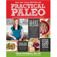 Practical Paleo: A Customized Approach to Health and a Whole-Foods Lifestyle by Sanfilippo, Diane, 9781936608751