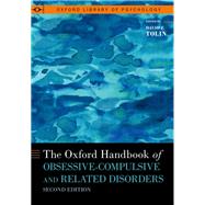 The Oxford Handbook of Obsessive-Compulsive and Related Disorders by Tolin, David F., 9780190068752