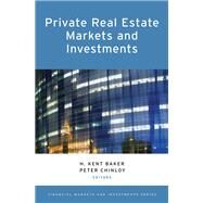 Private Real Estate Markets and Investments by Baker, H. Kent; Chinloy, Peter, 9780199388752