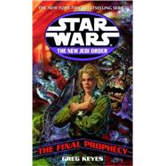 The Final Prophecy: Star Wars Legends by KEYES, GREG, 9780345428752
