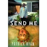 Send Me A Novel by RYAN, PATRICK, 9780385338752