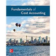 Loose-Leaf for Fundamentals of Cost Accounting by Lanen, William; Anderson, Shannon; Maher, Michael, 9781260708752