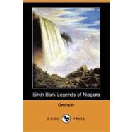 Birch Bark Legends of Niagara by Owahyah, 9781406568752