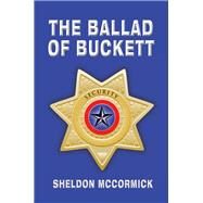 The Ballad of Buckett by Mccormick, Sheldon, 9781499018752