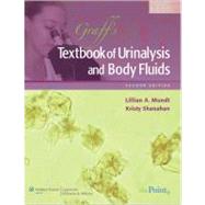Graff's Textbook of Urinalysis and Body Fluids by Mundt, Lillian; Shanahan, Kristy, 9781582558752