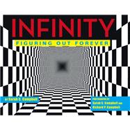 Infinity Figuring Out Forever by Campbell, Sarah C.; Campbell, Sarah C.; Campbell, Richard P., 9781629798752