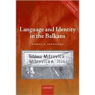 Language and Identity in the Balkans Serbo-Croatian and Its Disintegration by Greenberg, Robert D., 9780199208753