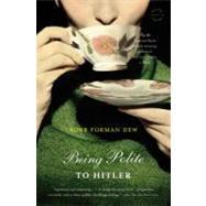 Being Polite to Hitler A Novel by Dew, Robb Forman, 9780316018753