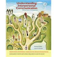 Understanding Interpersonal Communication Making Choices in Changing Times, Enhanced Edition by West, Richard; Turner, Lynn H., 9780495908753
