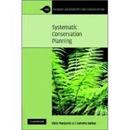 Systematic Conservation Planning by Chris Margules , Sahotra Sarkar, 9780521878753