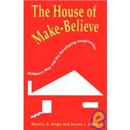 House of Make-Believe by Singer, Dorothy G.; Singer, Jerome L., 9780674408753