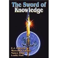 The Sword of Knowledge by C.J. Cherryh; Mercedes Lackey; Nancy Asire; Leslie Fish, 9780743498753