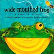 The Wide-Mouthed Frog A POP-UP BOOK by Faulkner, Keith; Lambert, Jonathan, 9780803718753