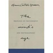The Mind's Eye; Writings on Photography and Photographers by Photographs and essays by Henri Cartier-Bresson, 9780893818753