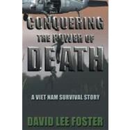 Conquering the Power of Death by Foster, David Lee, 9781468558753