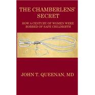 The Chamberlens' Secret by Queenan, John T., M.D., 9781481948753