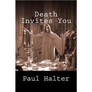 Death Invites You by Halter, Paul; Pugmire, John, 9781518668753