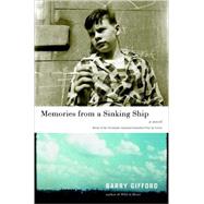 Memories from a Sinking Ship A Novel by Gifford, Barry, 9781583228753