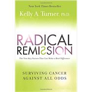 Radical Remission by Turner, Kelly A., Ph.D., 9780062268754