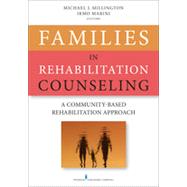 Families in Rehabilitation Counseling by Millington, Michael J., Ph.D.; Marini, Irmo, Ph.D., 9780826198754