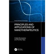 Principles and Applications of Nanotherapeutics by Imalka Munaweera; Piumika Yapa, 9781032538754