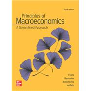 Loose-Leaf for Principles of Macroeconomics, A Streamlined Approach by Frank, Robert; Bernanke, Ben; Antonovics, Kate; Heffetz, Ori, 9781264058754
