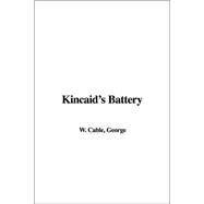 Kincaid's Battery by Cable, George W., 9781414228754