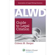ALWD Guide to Legal Citation by Association of Legal Writing Directors (COR); Barger, Coleen M., 9781454828754