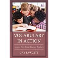 Vocabulary in Action Lessons from Great Literacy Teachers by Fawcett, Gay, 9781610488754