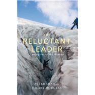 The Reluctant Leader by Shaw, Peter; Douglas, Hilary, 9781848258754