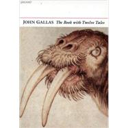 The Book with Twelve Tales by Gallas, John, 9781857548754