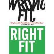 Wrong Fit, Right Fit by Andre Martin, 9781950508754