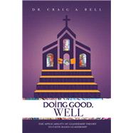Doing Good, Well by Bell, Craig A., 9781973688754