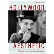 Hollywood Aesthetic Pleasure in American Cinema by Berliner, Todd, 9780190658755