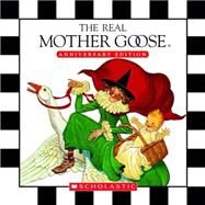 The Real Mother Goose: Anniversary Edition by Maccarone, Grace; Wright, Blanche Fisher, 9780439858755