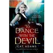 To Dance With the Devil by Adams, Cat, 9780765328755