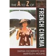 The a to Z of French Cinema by Oscherwitz, Dayna; Higgins, MaryEllen, 9780810868755