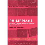 Philippians: An Introduction and Study Guide Historical Problems, Hierarchical Visions, Hysterical Anxieties by Marchal, Joseph A.; Liew, Benny, 9781350008755