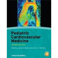 Pediatric Cardiovascular Medicine by Moller, James H.; Hoffman, Julian I. E., 9781444398755