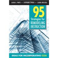 95 Strategies for Remodeling Instruction : Ideas for Incorporating CCSS by Laura E. Pinto, 9781452218755