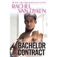The Bachelor Contract by Rachel Van Dyken, 9781455598755